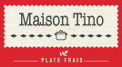 MAISON TINO 